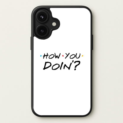 How You Doin' Phone Case for iPhone 17