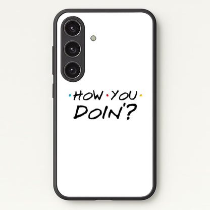 How You Doin'  - Friends Phone Case for Galaxy S25
