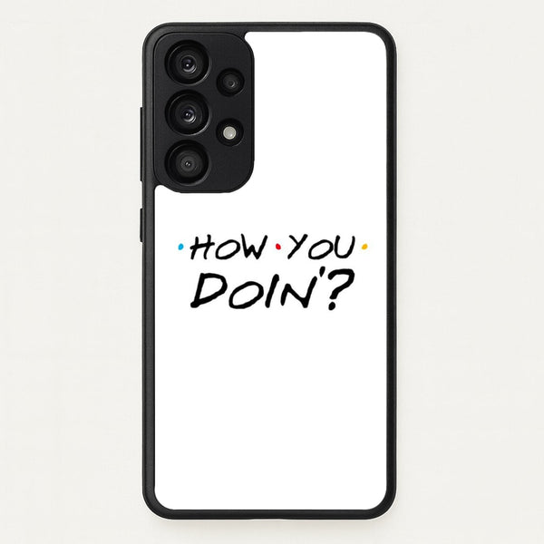 How You Doin'  - Friends Phone Case for Galaxy A53