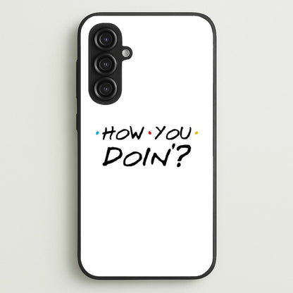 How You Doin'  - Friends Phone Case for Galaxy S23FE