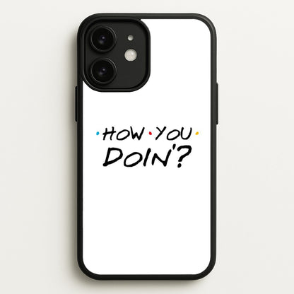 How You Doin'  - Friends Phone Case for iPhone 11