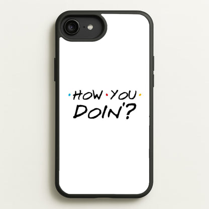 How You Doin'  - Friends Phone Case for iPhone 6 Plus / 7 Plus / 8 Plus