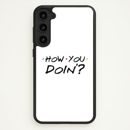 How You Doin'  - Friends Phone Case for Galaxy S23 Plus