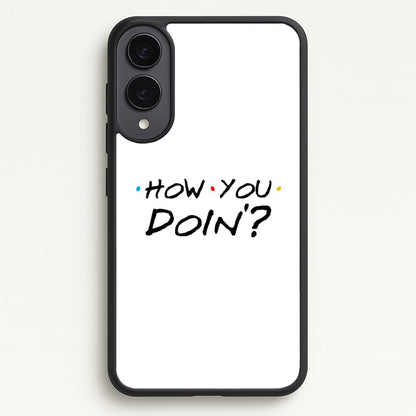 How You Doin'  - Friends Phone Case for Galaxy S25 Edge