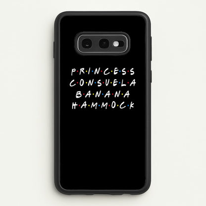 Princess Consuela Banana Hammock  - Friends Phone Case for Galaxy S10e