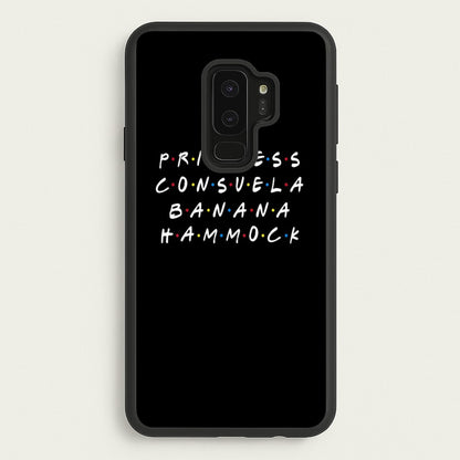Princess Consuela Banana Hammock  - Friends Phone Case for Galaxy S9 Plus