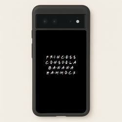 Princess Consuela Banana Hammock  - Friends Phone Case for Google Pixel 6