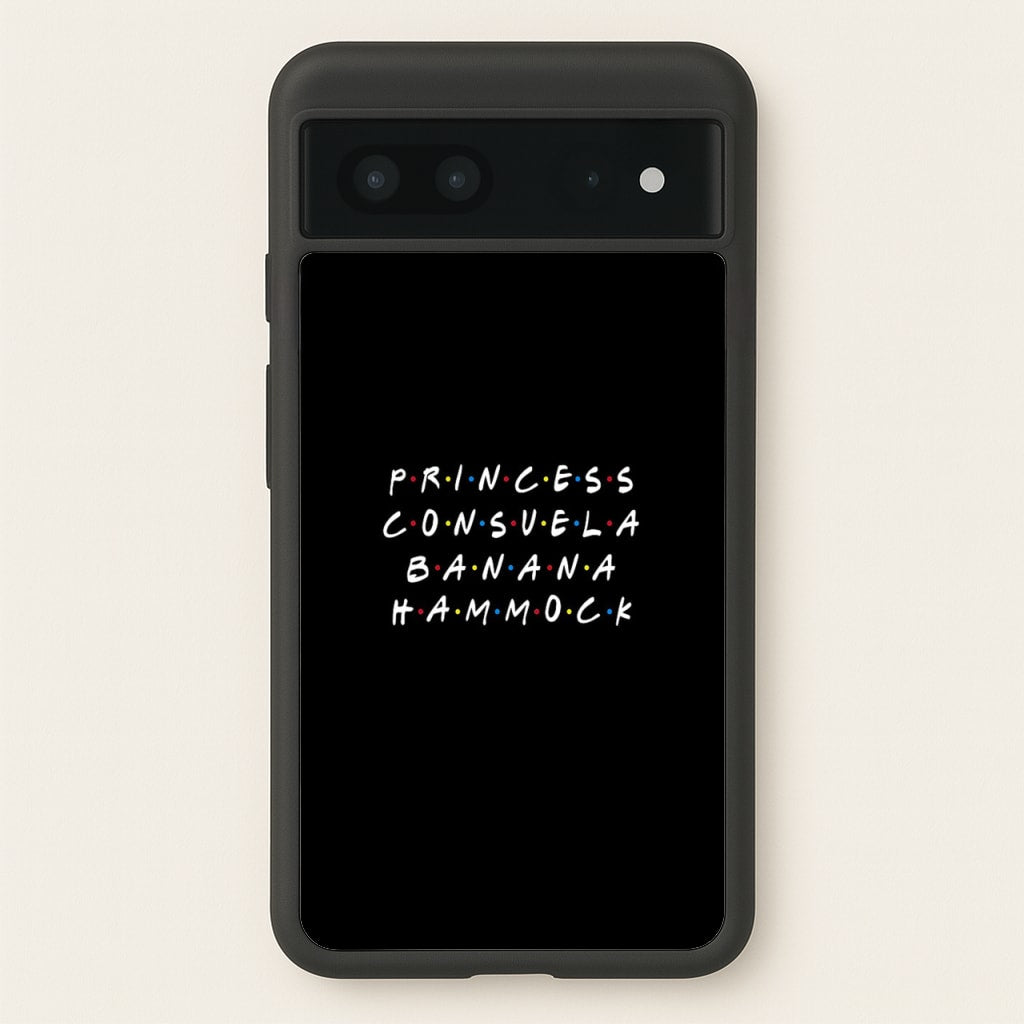 Princess Consuela Banana Hammock  - Friends Phone Case for Google Pixel 7
