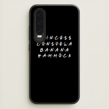 Princess Consuela Banana Hammock  - Friends Phone Case for Huawei P30