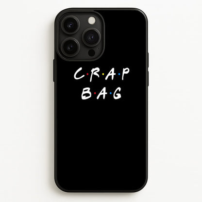 Crap Bag  - Friends Phone Case for iPhone 13 Pro Max
