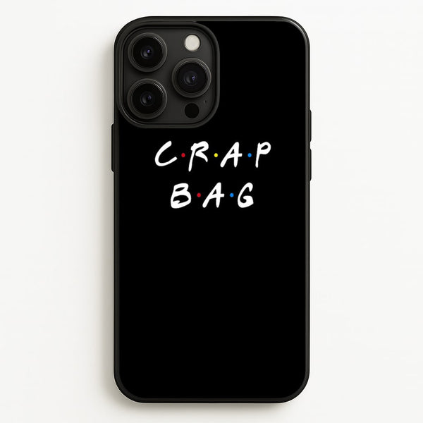 Crap Bag  - Friends Phone Case for iPhone 13 Pro Max