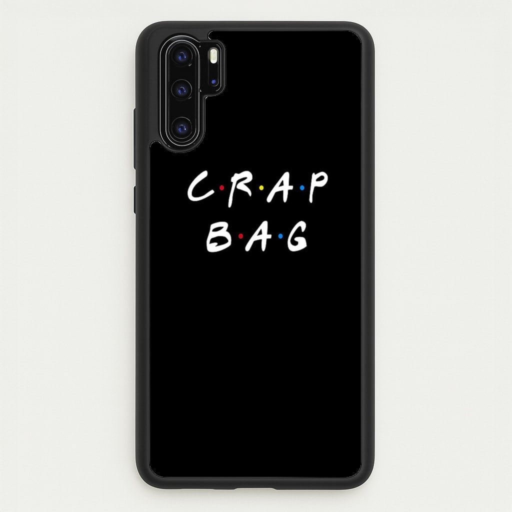 Crap Bag  - Friends Phone Case for Huawei P30 Pro