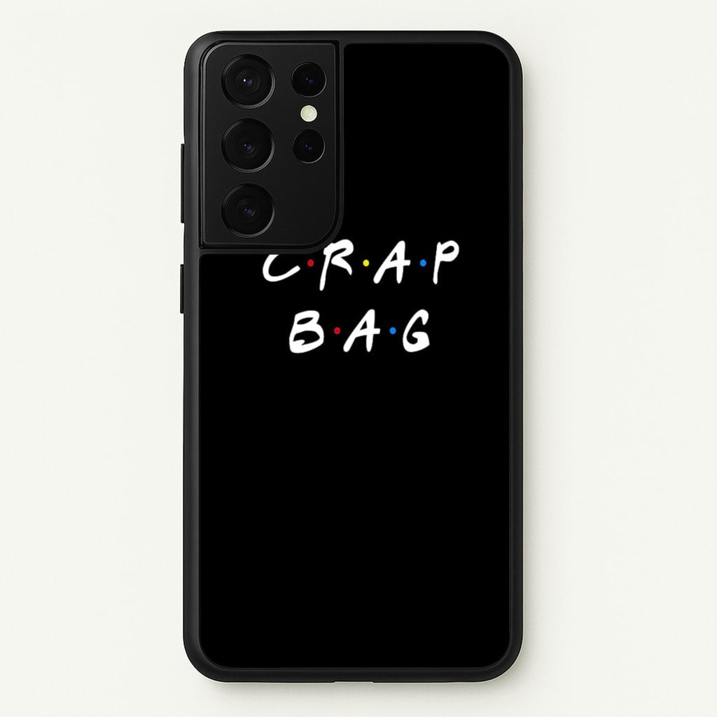 Crap Bag  - Friends Phone Case for Galaxy S21 Ultra