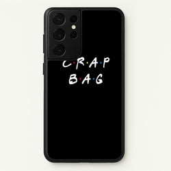 Crap Bag  - Friends Phone Case for Galaxy S21 Ultra