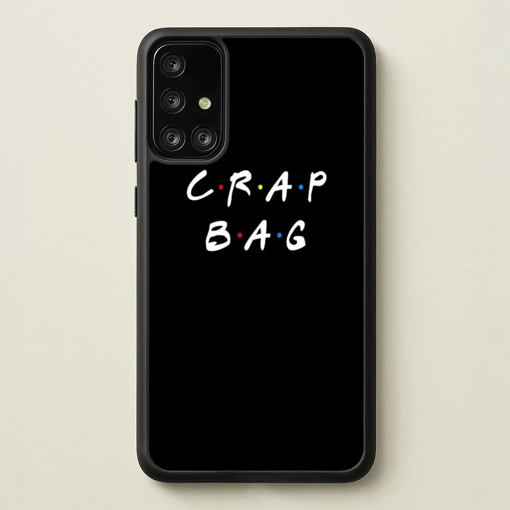 Crap Bag  - Friends Phone Case for Galaxy A71