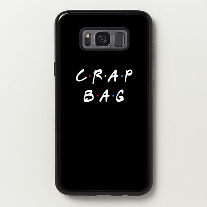 Crap Bag  - Friends Phone Case for Galaxy S8