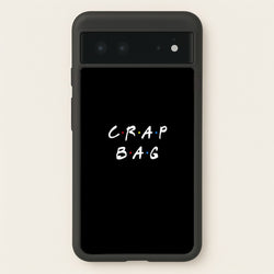Crap Bag  - Friends Phone Case for Google Pixel 6
