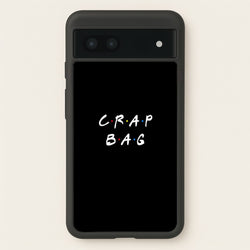Crap Bag  - Friends Phone Case for Google Pixel 6a