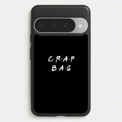 Crap Bag Phone Case for Google Pixel 10 Pro XL