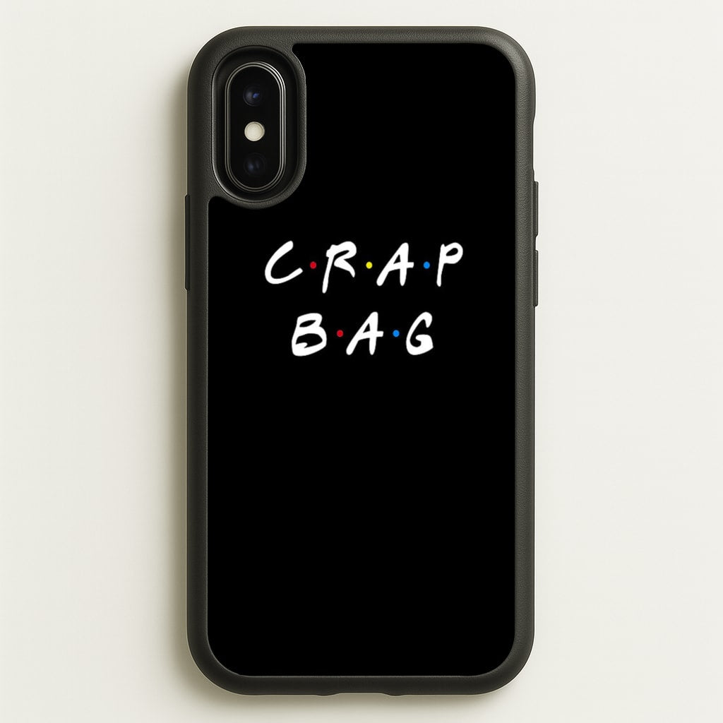 Crap Bag  - Friends Phone Case for iPhone X / XS