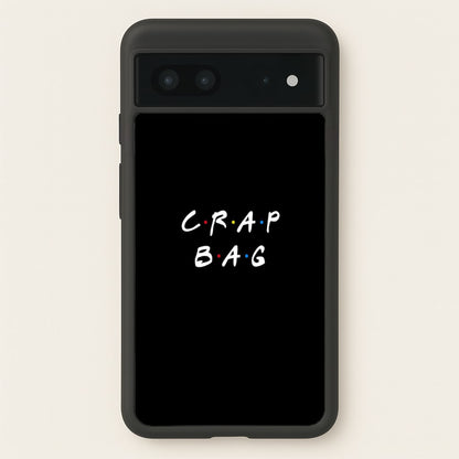 Crap Bag  - Friends Phone Case for Google Pixel 7
