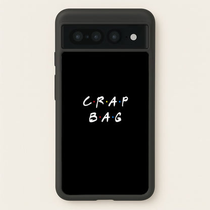 Crap Bag  - Friends Phone Case for Google Pixel 7 Pro