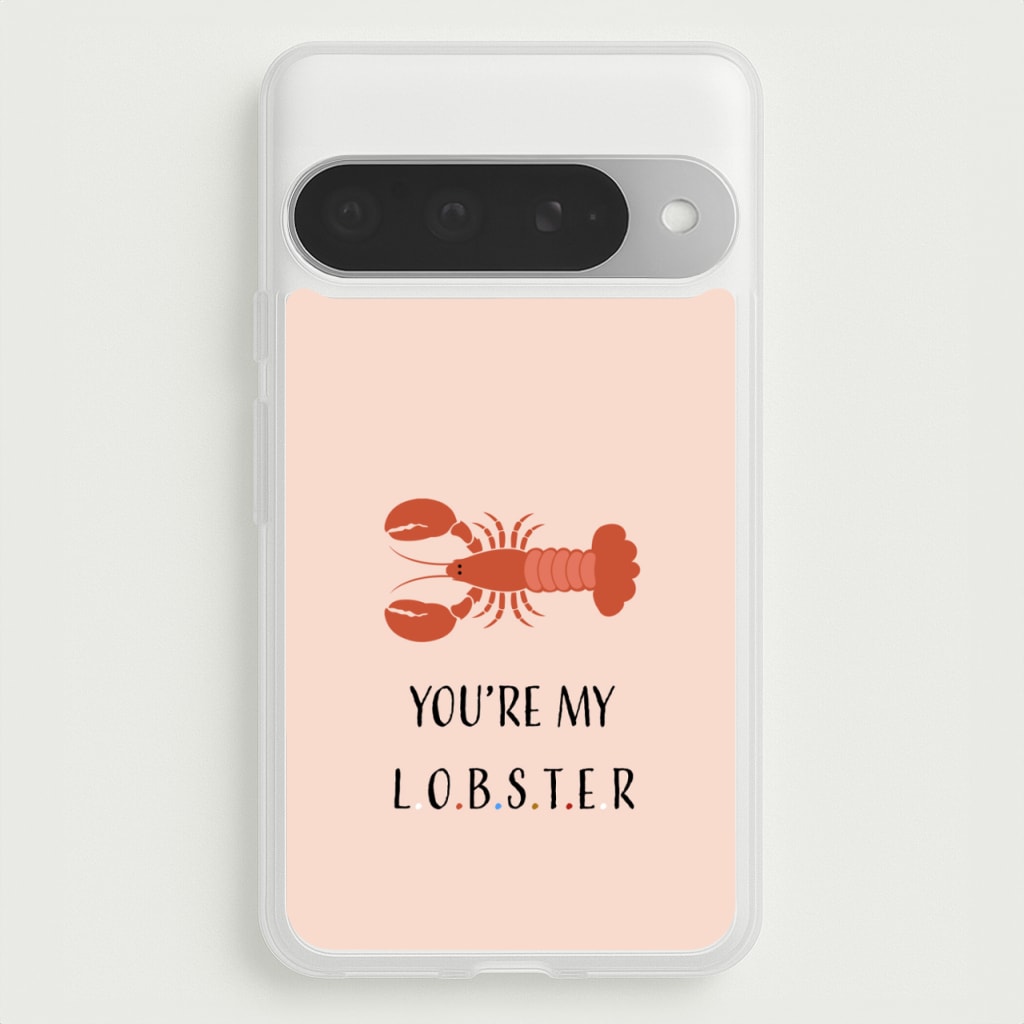 You're My Lobster Phone Case for Google Pixel 10 Pro XL