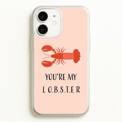 You're My Lobster  - Friends Phone Case for iPhone 11