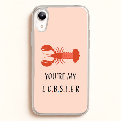 You're My Lobster  - Friends Phone Case for iPhone XR