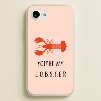 You're My Lobster  - Friends Phone Case for iPhone 16e