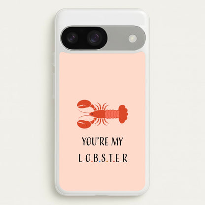 You're My Lobster  - Friends Phone Case for Google Pixel 9 / 9 Pro