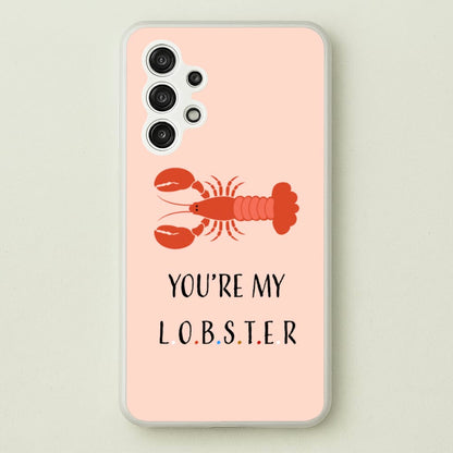 You're My Lobster  - Friends Phone Case for Galaxy A13