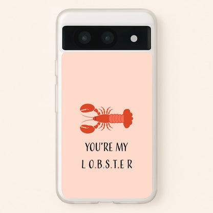 You're My Lobster  - Friends Phone Case for Google Pixel 8a