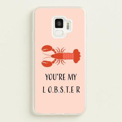 You're My Lobster  - Friends Phone Case for Galaxy S9