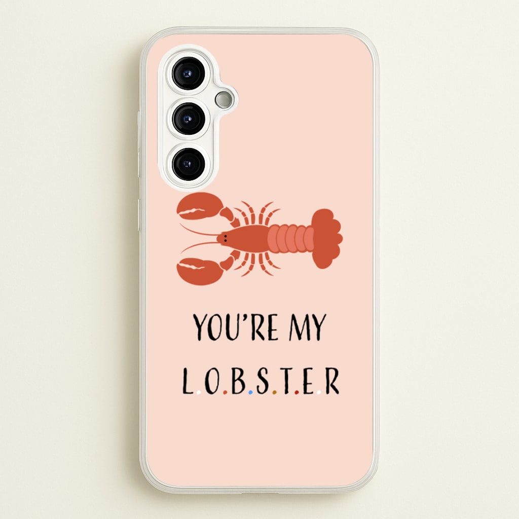 You're My Lobster  - Friends Phone Case for Galaxy A54
