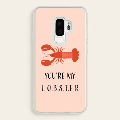 You're My Lobster  - Friends Phone Case for Galaxy S9 Plus
