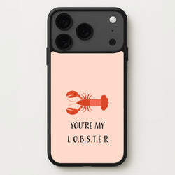 You're My Lobster Phone Case for iPhone 17 Pro Max