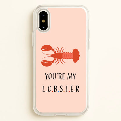 You're My Lobster  - Friends Phone Case for iPhone X / XS