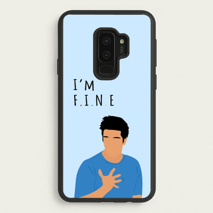 I'm Fine  - Friends Phone Case for Galaxy S9 Plus