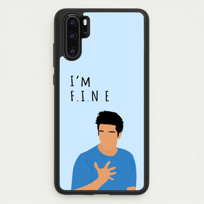 I'm Fine  - Friends Phone Case for Huawei P30 Pro