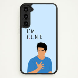 I'm Fine  - Friends Phone Case for Galaxy S23
