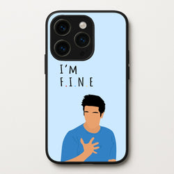 I'm Fine  - Friends Phone Case for iPhone 15 Pro