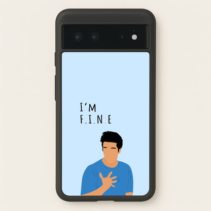 I'm Fine  - Friends Phone Case for Google Pixel 6