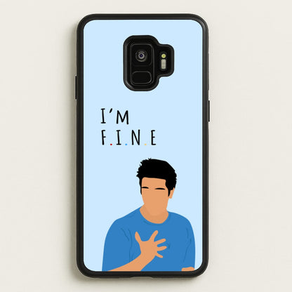 I'm Fine  - Friends Phone Case for Galaxy S9
