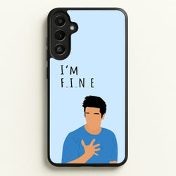 I'm Fine  - Friends Phone Case for Galaxy A34