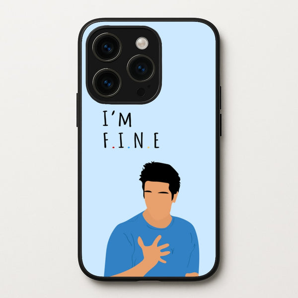I'm Fine  - Friends Phone Case for iPhone 14 Pro