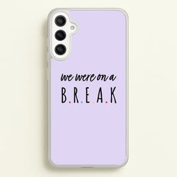 We Were On A Break  - Friends Phone Case for Galaxy A36