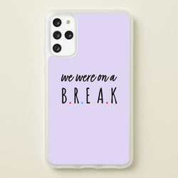 We Were On A Break  - Friends Phone Case for Galaxy S20 Plus