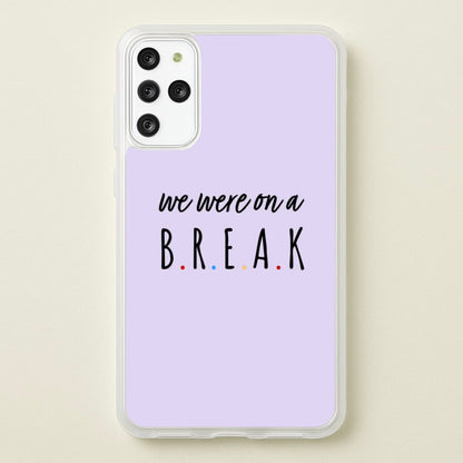 We Were On A Break  - Friends Phone Case for Galaxy S20 Plus