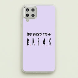 We Were On A Break  - Friends Phone Case for Galaxy A12